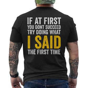 If At First You Don't Succeed Try Doing What I Said First Men's T-shirt Back Print - Thegiftio UK