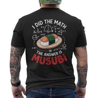 Food Lovers I Did The Math Answer Is Musubi Men's T-shirt Back Print - Thegiftio UK