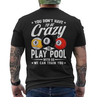 8 Ball Don't Have To Be Crazy To Play Pool Billiard Men's T-shirt Back Print - Thegiftio UK