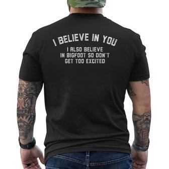 I Believe In You But I Also Believe In Bigfoot Saying Men's T-shirt Back Print - Thegiftio UK