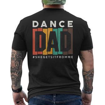 Dance Dad She Gets It From Me Proud Father Men Men's T-shirt Back Print - Thegiftio UK