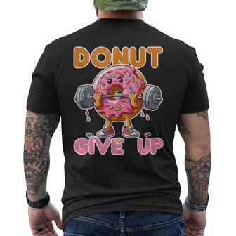 Fitness Donut Give Up Gym Workout Weightlifting Men's T-shirt Back Print - Thegiftio UK