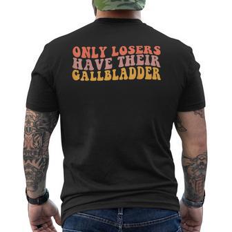 Gallbladder Surgery Recovery Losers Have Gallbladder Men's T-shirt Back Print - Thegiftio UK