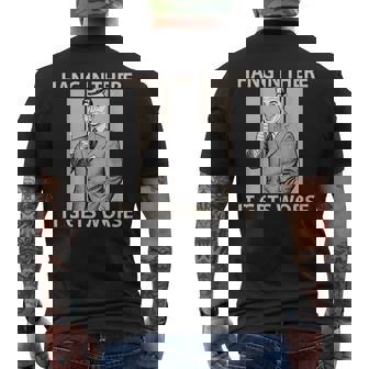 Hang In There It Gets Worse 皮肉なユーモア メンズTシャツ バックプリント - Kawaiitshirt