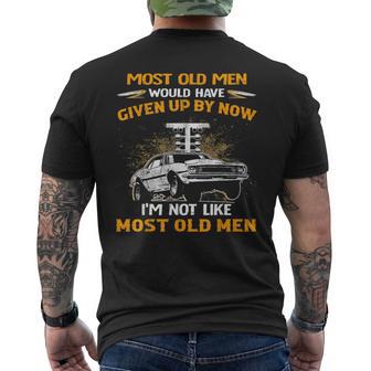 I'm Not Like Most Old Drag Racing Racer Men's T-shirt Back Print - Thegiftio UK