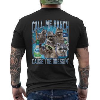 Raccoon Call Me Ranch Cause I Be Dressing Unhinged Men's T-shirt Back Print - Thegiftio UK