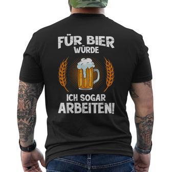 Für Bier Würde Ichogar Arbeiten Bierbrauer Biertrinker T-Shirt mit Rückendruck - Geschenkecke