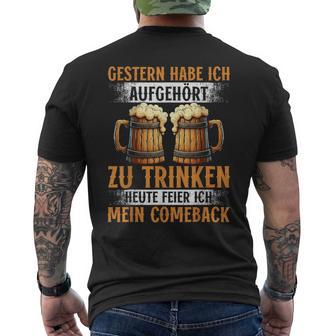 Gestern Habe Ich Aufgehört Zu Trinken Heute Feier Bierauf T-Shirt mit Rückendruck - Geschenkecke