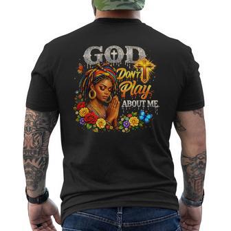 God Don’T Play About Me Faith Melanin Men's T-shirt Back Print - Thegiftio