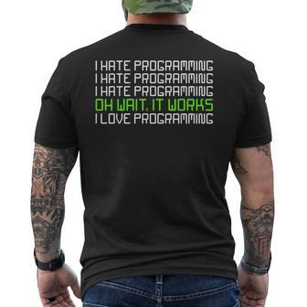 I Hate Programming It Works I Love Programming メンズTシャツ バックプリント - Kawaiitshirt