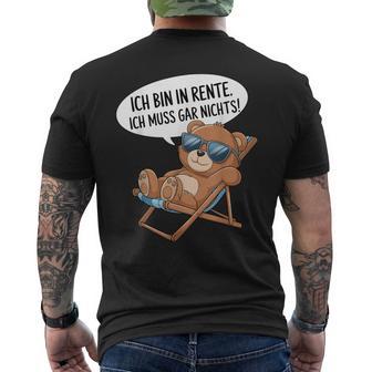 Ich Bin In Rente Ich Muss Gar Nichts Für Ruhestand Rentner T-Shirt mit Rückendruck - Geschenkecke