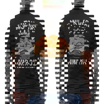 I'm Just Here For The Dinner Rolls Cute Bread Thanksgiving Men's T-shirt Back Print | Mazezy