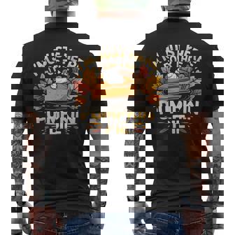 I’m Just Here For The Pumpkin Pie Thanksgiving Food Men's Back Print T-Shirt | Mazezy