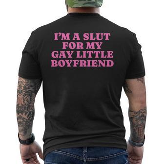 I'm A Slut For My Gay Little Boyfriend Gag Men's T-shirt Back Print | Mazezy