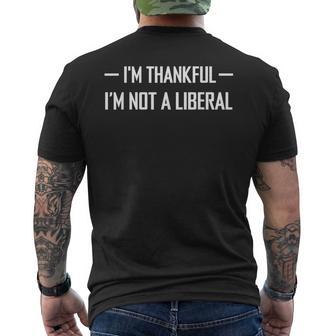 I'm Thankful I'm Not A Liberal Thanksgiving Men's T-shirt Back Print - Thegiftio UK