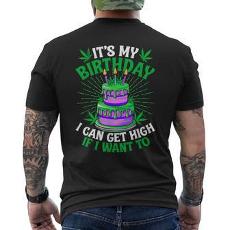It's My Birthday I Can Get High If I Want To Marijuana Men's T-shirt Back Print - Thegiftio UK