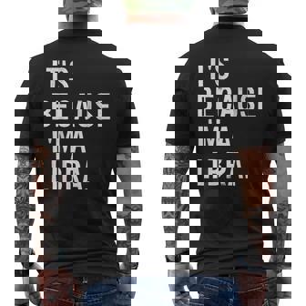 It's Because I'm A Libra Horoscope Astrology Men's Back Print T-Shirt | Mazezy