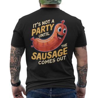 It's Not A Party Until The Sausage Comes Out Men's T-shirt Back Print - Thegiftio UK