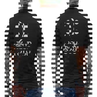 It’s Up To You Optimistic Smile Face Motivational Men's Back Print T-Shirt | Mazezy