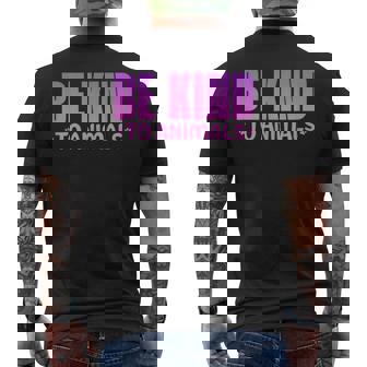 Be Kind To Animals Animal Rescue Shelter Pet Adoption Men's Back Print T-Shirt | Mazezy