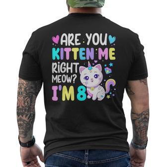 Are You Kitten Me Right Meow I'm 8 Birthday 8 Year Old Men's T-shirt Back Print - Thegiftio UK