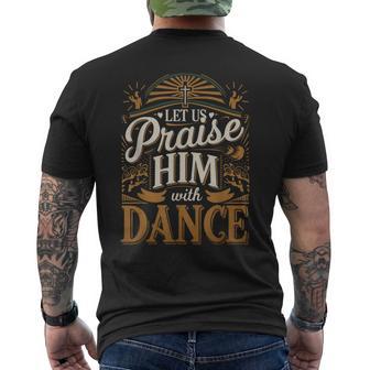 Let Us Praise Him With Dance Worship Talent Men's T-shirt Back Print - Thegiftio
