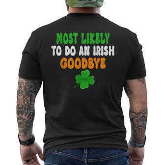 Most Likely To Do An Irish Goodbye St Patrick Day Men's T-shirt Back Print - Thegiftio