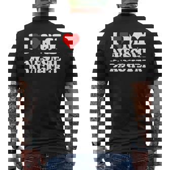 I Love My Daughter I Heart My Awesome Daughter Dad Men's T-shirt Back Print - Thegiftio