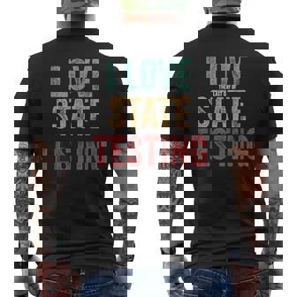 I Love The Last Day Of State Testing Teachers Students Men's T-shirt Back Print | Seseable CA