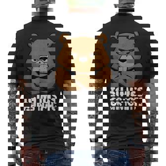 Lustiger Mürrischer Bär Ich Muss Gar Nichts T-Shirt mit Rückendruck - Seseable