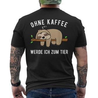 Lustigerpruch Ohne Kaffee Werde Ich Zum Tier Zum Faultier T-Shirt mit Rückendruck - Geschenkecke