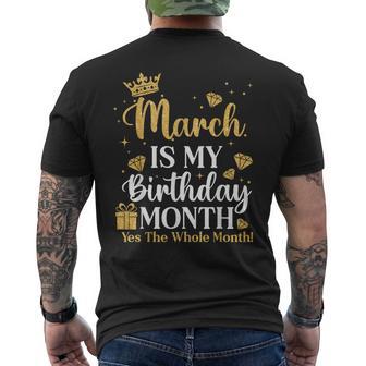 March Is My Birthday Yes The Whole Month March Queens Bday Men's T-shirt Back Print - Thegiftio UK