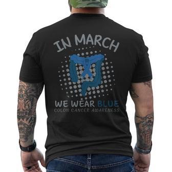 In March We Wear Blue For Colon Cancer Awareness Men's T-shirt Back Print - Thegiftio UK