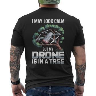 May Look Calm Drone Operator RC Quadcopter Fly Drone Men's Back Print T-Shirt | Mazezy