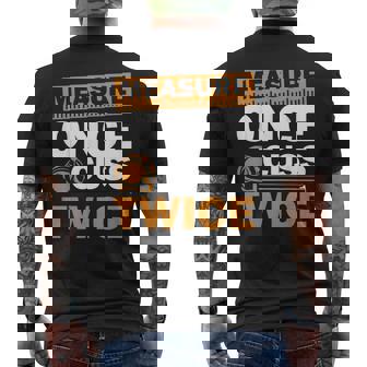 Measure Once Cuss Twice Home Improvement Home Repair Men's Back Print T-Shirt | Mazezy