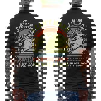 Mexican Tuesday I Cant Make Everyone Happy I'm Not A Taco Men's T-shirt Back Print | Mazezy