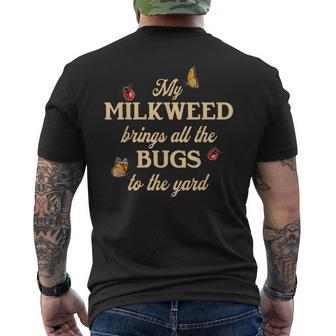 My Milkweed Brings All The Bugs To The Yard Butterflies Fun Men's T-shirt Back Print - Thegiftio UK