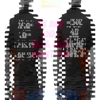 My Mom And I Talk Shit About You Mother Daughter Bond Men's Back Print T-Shirt | Mazezy