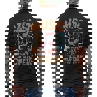 Music Is My Caffeine Coffee Lover Music Instrument Musician Men's Back Print T-Shirt | Mazezy