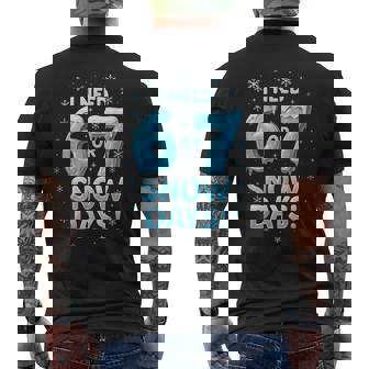 I Need 6 7 Snow Days Winter School Teacher Snowy Day Men's Back Print T-Shirt | Mazezy