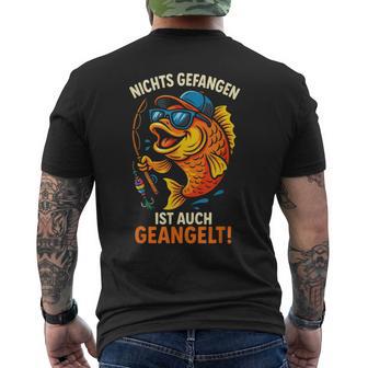 Nichts Gefangen Ist Auch Geangelt Angeln Angler T-Shirt mit Rückendruck - Seseable