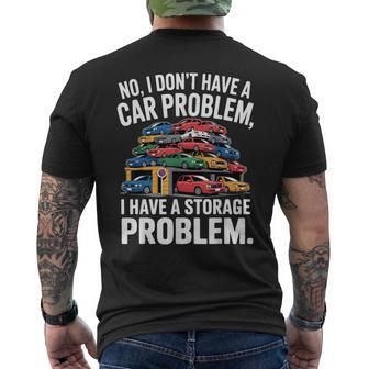 No I Don’T Have A Car Problem I Have A Storage Problem Men's T-shirt Back Print - Thegiftio UK