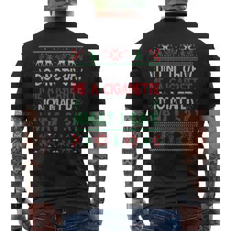 Do Not Give Me Cigarette No Matter What I Say Ugly Christmas Men's Back Print T-Shirt - Monsterry