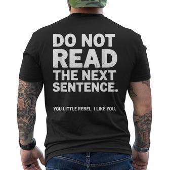 Do Not Read The Next Sentence You Rebel Humor Men's T-shirt Back Print - Thegiftio UK