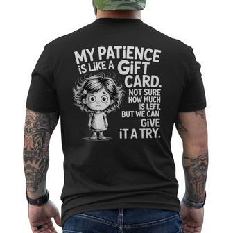 My Patience Is Like A Card Not Sure How Quotes Men's T-shirt Back Print - Thegiftio UK