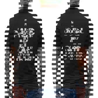 I Paused My Game To Be Here Gamer Nerd Geek Games メンズTシャツ バックプリント - Kawaiitshirt