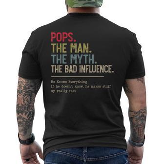 Pops The Man The Myth The Bad Influence He Knows Everything Men's T-shirt Back Print - Thegiftio UK