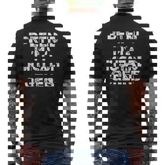 Pretend I'm A Mustard Greens Lazy Halloween Costume Men's Back Print T-Shirt | Mazezy