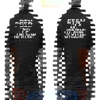 Pretend I'm A Upholsterer Halloween Costume T-Shirt Men's Back Print T-Shirt | Mazezy