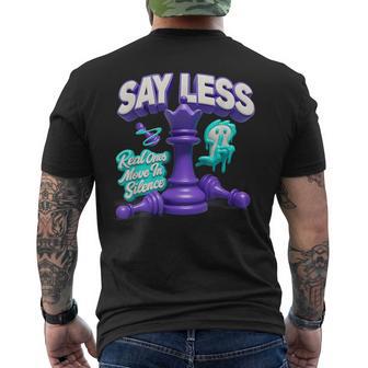 Say Less Real Ones Move In Silence Chess Sport Player Saying Men's T-shirt Back Print - Seseable
